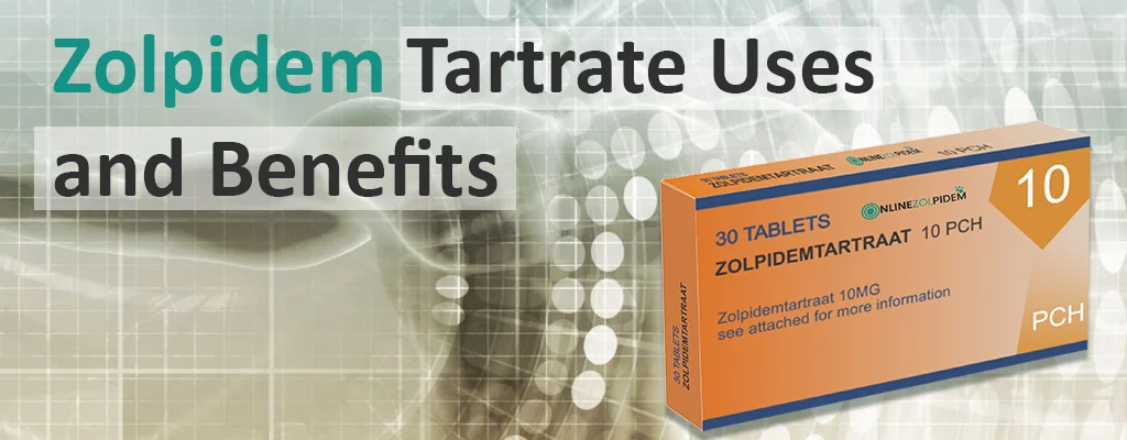 Zolpidem Tartrate Tablets Uses and Benefits